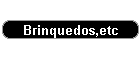 Brinquedos,etc